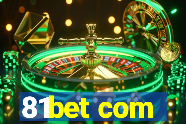 81bet com